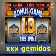xxx gemidos